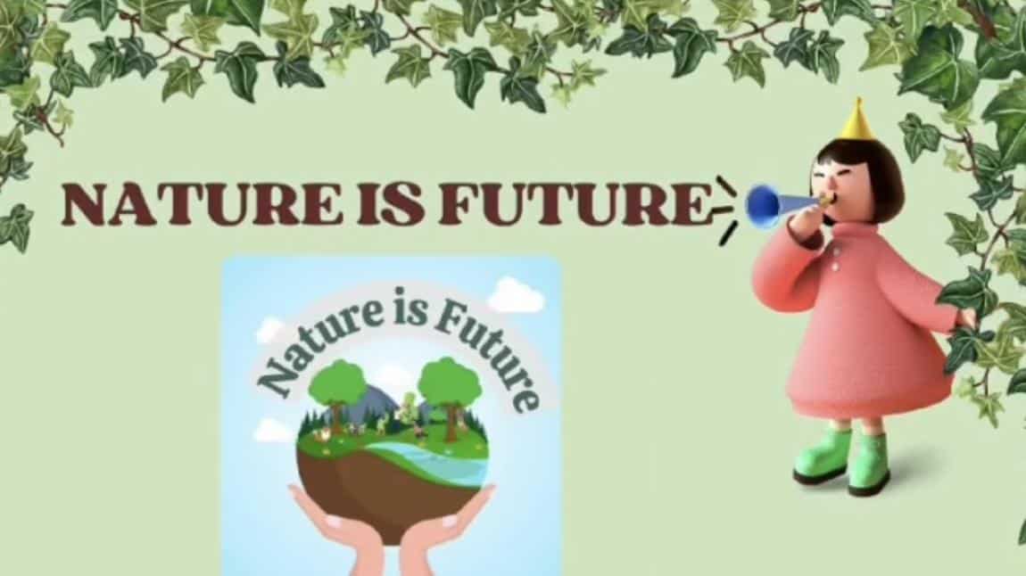 NATURE IS FUTURE PROJECT